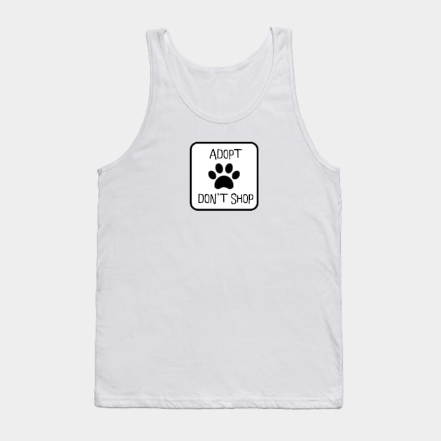 Adopt Don't Shop Tank Top by nyah14